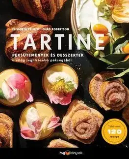 Sladká kuchyňa Tartine - Péksütemények és desszertek a világ leghíresebb pékségéből - Kolektív autorov