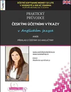 Učebnice a príručky Praktický průvodce českými účetními výkazy v Anglickém jazyce - Zuzana Černá