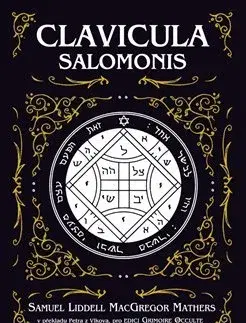 Mágia a okultizmus Clavicula Salomonis - Samuel Liddell Mathers MacGregor