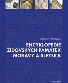 Historické pamiatky, hrady a zámky Encyklopedie židovských památek Moravy a Slezska - Jaroslav Klenovský