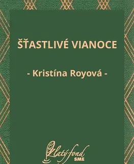 Slovenská beletria Šťastlivé Vianoce - Kristína Royová