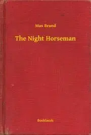 Svetová beletria The Night Horseman - Max Brand