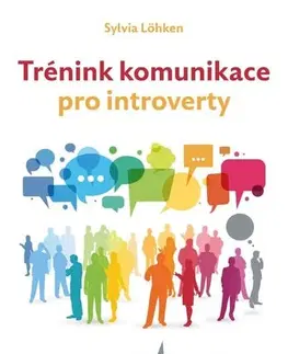 Psychológia, etika Trénink komunikace pro introverty - Sylvia Löhken