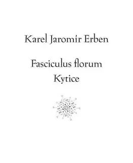 Sociológia, etnológia Fasciculus florum / Kytice - Karel Erben,Tomáš Weissar