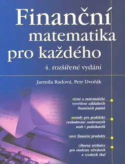 Pre vysoké školy Finanční matematika pro každého - Jarmila Dvořák