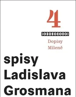 Novely, poviedky, antológie Spisy Ladislava Grosmana 4 - Dopisy Mileně - Ladislav Grosman