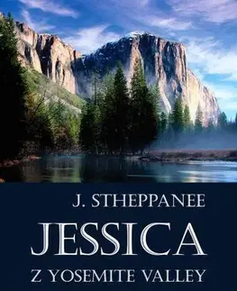 Romantická beletria Jessica z Yosemite Valley - Joseph Stheppanee