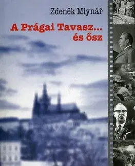 Geografia - ostatné A Prágai Tavasz... és ősz - Zdeněk Mlynář,Iván Bába