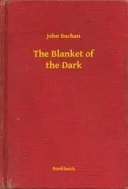 Svetová beletria The Blanket of the Dark - John Buchan