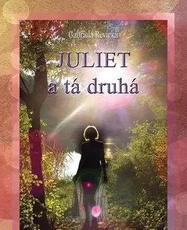 Romantická beletria Juliet a tá druhá - Gabriela Revická