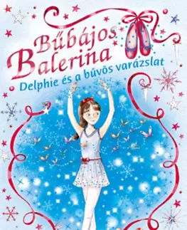 Pre dievčatá Bűbájos balerina 2: Delphie és a bűvös varázslat - Darcey Bussellová