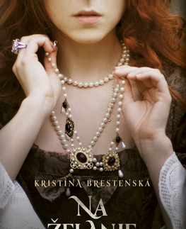 Romantická beletria Na želanie kráľa - Kristína Brestenská