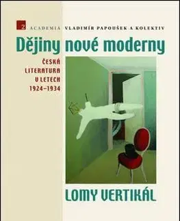 Literárna veda, jazykoveda Dějiny nové moderny 2: Lomy vertikál - Vladimír Papoušek