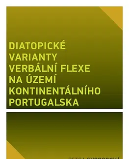 Literárna veda, jazykoveda Diatopické varianty verbální flexe na území kontinentálního Portugalska - Petra Svobodová