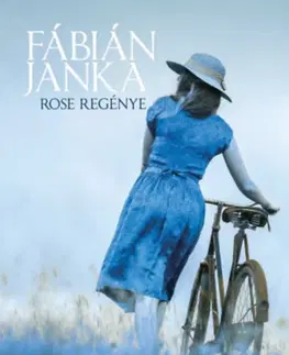 Historické romány Rose regénye - Janka Fábián