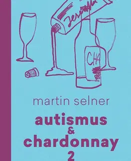 Česká beletria Autismus & Chardonnay 2: Pozdní sběr - Martin Selner