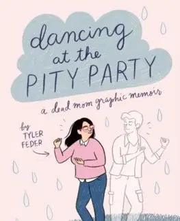 Komiksy Dancing at the Pity Party - Tyler Feder