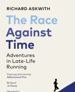 Beh, bicyklovanie, plávanie The Race Against Time - Richard Askwith