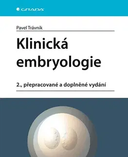 Gynekológia a pôrodníctvo Klinická embryologie, 2., přepracované a doplněné vydání - Pavel Trávník
