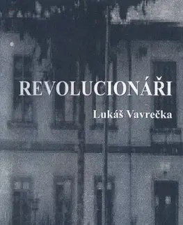 Česká beletria Revolucionáři - Lukas Vavrecka