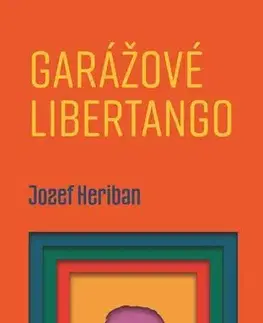 Romantická beletria Garážové Libertango - Jozef Heriban
