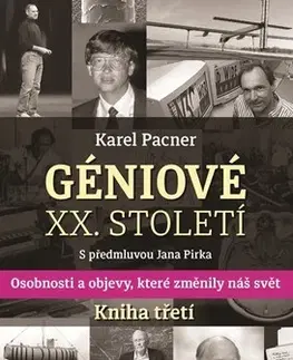 Veda, vynálezy Géniové XX. století Kniha třetí - Karel Pacner