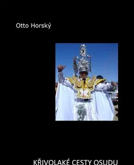 Ezoterika - ostatné Křivolaké cesty osudu - Otto Horský