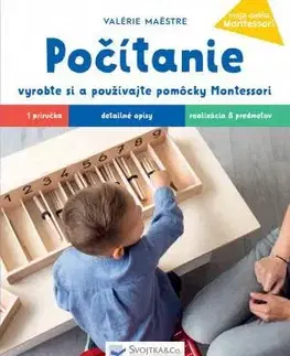 Pedagogika, vzdelávanie, vyučovanie Počítanie – vyrobte si a používajte pomôcky Montessori so svojím dieťatom - Valérie Maestre
