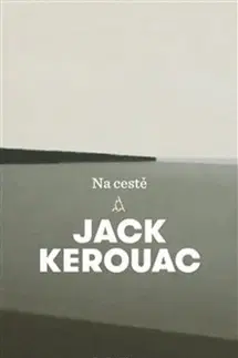 Svetová beletria Na cestě - Jack Kerouac