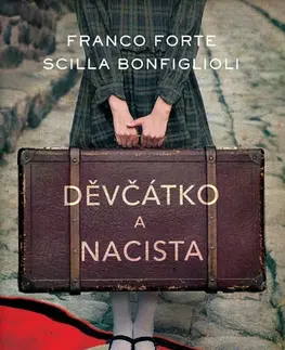 Romantická beletria Děvčátko a nacista - Franco Forte,Scilla Bonfiglioli