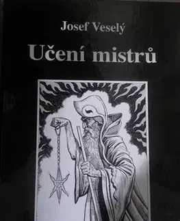 Ezoterika - ostatné Učení mistrů - Josef Veselý