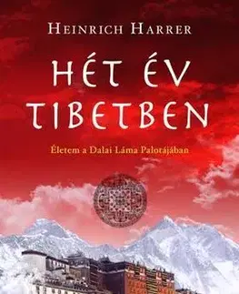 Cestopisy Hét év Tibetben - Heinrich Harrer