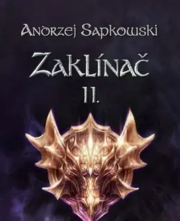 Sci-fi a fantasy Zaklínač II. Meč osudu, 2. vydání - Andrzej Sapkowski,Stanislav Komárek,Jiří Pilch