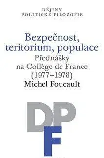 Filozofia Bezpečnost, teritorium, populace - Michel Foucault