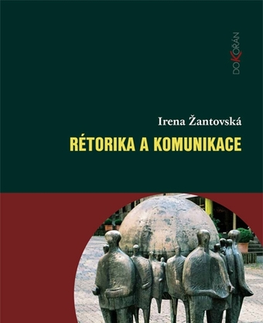 Rozvoj osobnosti Rétorika a komunikace - Irena Žantovská