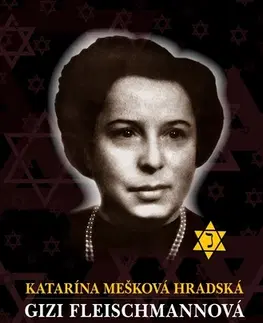 Biografie - ostatné Gizi Fleischmannová, 2. vydanie - Katarína Mešková Hradská