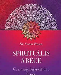 Ezoterika - ostatné Spirituális ÁBÉCÉ - 2. rész - Svami Purna, Dr.
