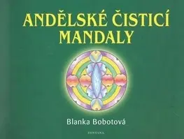 Ezoterika - ostatné Andělské čistící mandaly - Blanka Bobotová