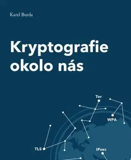 Počítačová literatúra - ostatné Kryptografie okolo nás - Karel Burda