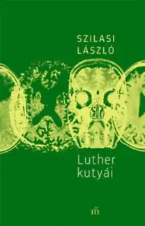 Beletria - ostatné Luther kutyái - László Szilasi