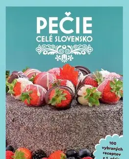 Kuchárske knihy Pečie celé Slovensko