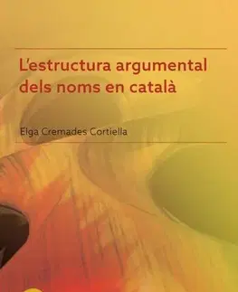 Pre vysoké školy L'estructura argumental dels noms en catala - Elga Cremades