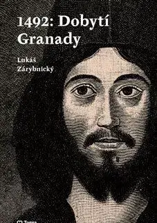 Historické romány 1492: Dobytí Granady - Lukáš Zárybnický