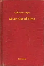 Svetová beletria Seven Out of Time - Zagat Arthur Leo