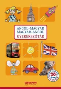 Jazykové učebnice - ostatné Angol-magyar, Magyar-angol gyerekszótár - Kolektív autorov