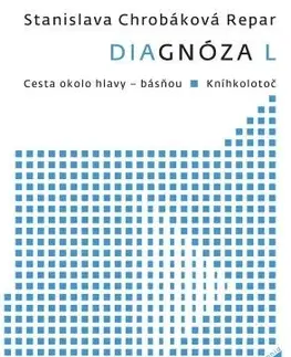 Eseje, úvahy, štúdie Diagnóza L: Cesta okolo hlavy - básňou & Kníhkolotoč - Stanislava Chrobáková Repar
