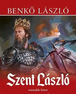 Historické romány Szent László 2: A korona ára - László Benkő