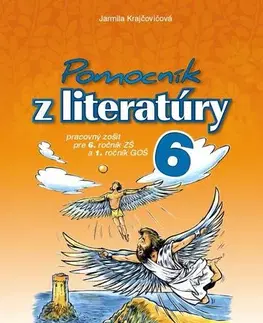 Slovenský jazyk Pomocník z literatúry 6 ZŠ a 1 GOŠ - Pracovný zošit - Jarmila Krajčovičová