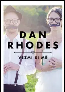Novely, poviedky, antológie Vezmi si mě - Dan Rhodes