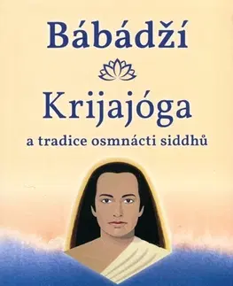 Joga, meditácia Bábádží, krijajóga a tradice osmnácti siddhů - Marshall Govindan,Michal Šubrt